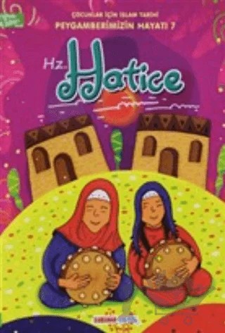 Hz. Hatice - Çocuklar İçin İslam Tarihi – Hamza Keskin, Hasan Kaluç – Kahraman Çocuk Kitapları kitap kapağı