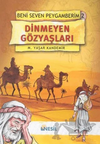 Dinmeyen Gözyaşları Beni Seven Peygamberim 2 – M. Yaşar Kandemir – Nesil Çocuk Yayınları kitap kapağı