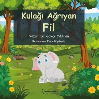 Kulağı Ağrıyan Fil – Gökçe Yıldıran – İkinci Adam Yayınları kitap kapağı
