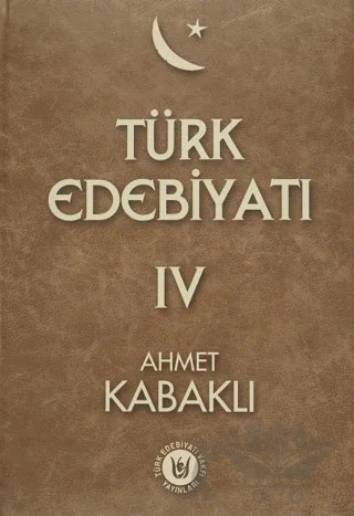 Türk Edebiyatı Cilt: 4 – Ahmet Kabaklı – Tedev Yayınları kitap kapağı