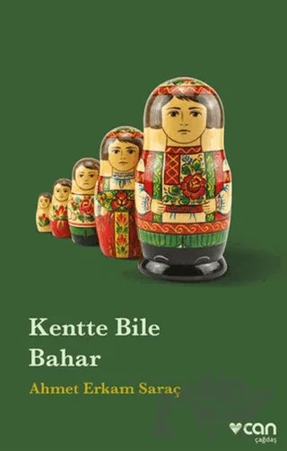 Kentte Bile Bahar – Ahmet Erkam Saraç – Can Yayınları kitap kapağı