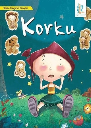 Korku; Benim Duygusal Dünyam Serisi, 0 - 6 Yaş – Shikka Bassi – Dörtgöz Yayınları kitap kapağı