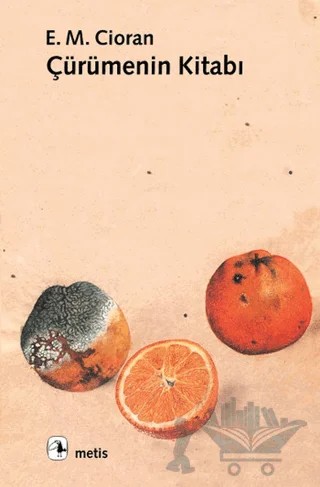 Çürümenin Kitabı – Emil Michel Cioran – Metis Yayınları kitap kapağı