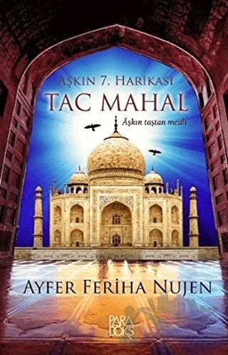 Aşkın 7. Harikası Tac Mahal – Ayfer Feriha Nujen – Paradoks Yayınları kitap kapağı
