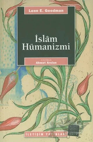 İslam Hümanizmi – Lenn E. Goodman – İletişim Yayınevi kitap kapağı
