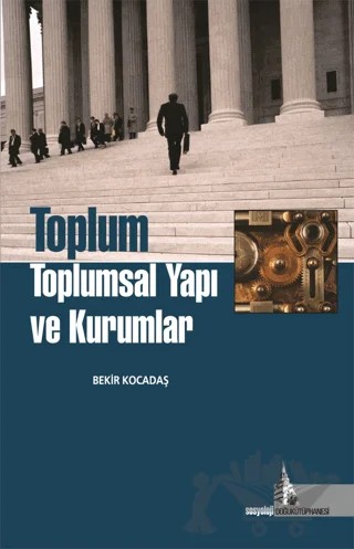 Toplum Toplumsal Yapı ve Kurumlar – Bekir Kocadaş – Doğu Kütüphanesi kitap kapağı