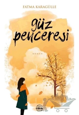 Güz Penceresi – Fatma Karagülle – Mühür Kitaplığı kitap kapağı