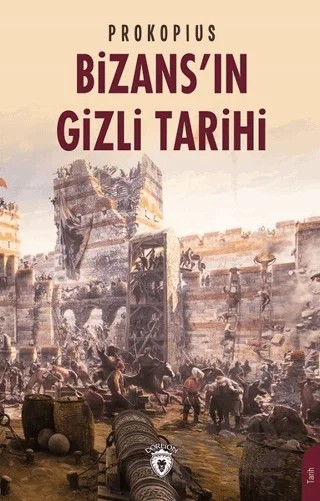 Bizans'ın Gizli Tarihi – Prokopius – Dorlion Yayınları kitap kapağı