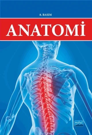 Anatomi – Oğuz Aslan ÖZEN, Ahmet KAVAKLI, İlter KUŞ, Murat ÖGETÜRK, Birsen ÖZYURT, Ahmet Songur, İsmail ZARARSIZ, Serdar ÇOLAKOĞLU, Evren KÖSE, Sedat MEYDAN, Hıdır PEKMEZ, Ufuk TAŞ, Hilal IRMAK SAPMAZ, Aslı ÖZDEM TÜRKOĞLU, Mustafa SARSILMAZ – Nobel Akademik Yayıncılık kitap kapağı