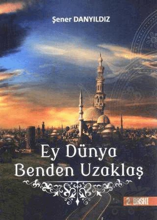 Ey Dünya, Benden Uzaklaş! – Şener Danyıldız – Edge Akademi Yayıncılık kitap kapağı