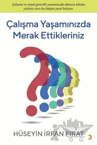 Çalışma Yaşamınızda Merak Ettikleriniz – Hüseyin İrfan Fırat – Cinius Yayınları kitap kapağı