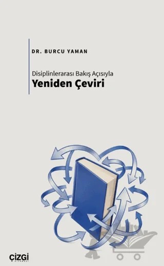 Disiplinlerarası Bakış Açısıyla Yeniden Çeviri – Burcu Yaman – Çizgi Kitabevi Yayınları kitap kapağı