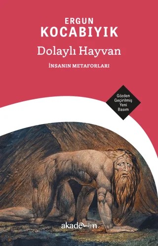 Dolaylı Hayvan: İnsanın Metaforları – Ergun Kocabıyık – Akademim Kitaplığı kitap kapağı