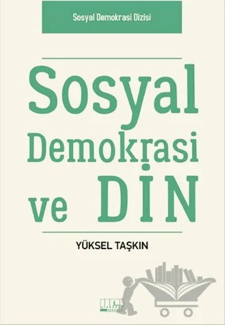 Sosyal Demokrasi ve Din – Yüksel Taşkın – Alabanda Yayınları kitap kapağı