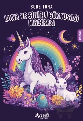 Luna ve Sihirli Gökkuşağı – Sude Tuna – Ulysses Yayınları kitap kapağı