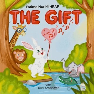 The Gift – Fatime Nur Mihrap – Mahlas Çocuk Yayınları kitap kapağı