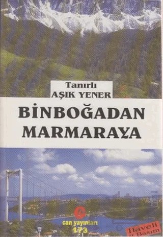 Binboğadan Marmaraya – Tanırlı Aşık Yener – Can Yayınları (Ali Adil Atalay) kitap kapağı