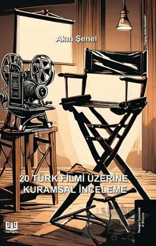 20 Türk Filmi Üzerine Kurumsal İnceleme – Akın Şenel – Vaveyla Yayıncılık kitap kapağı
