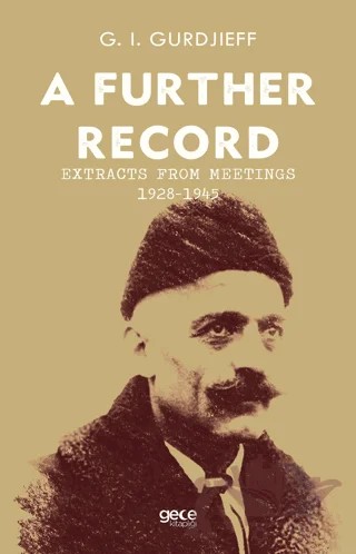 A Further Record - Extracts form Meetings 1928-1945 – G. I. Gurdjieff – Gece Kitaplığı kitap kapağı