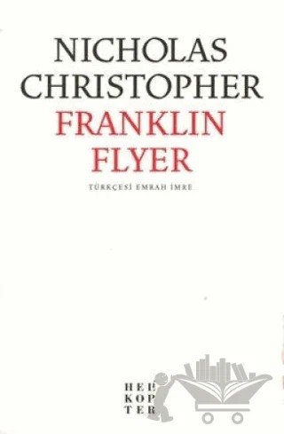 Franklin Flyer – Nicholas Christopher – Helikopter Yayınları kitap kapağı