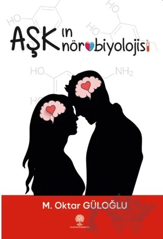 Aşkın Nörobiyolojisi – M. Oktar Güloğlu – Platanus Publishing kitap kapağı