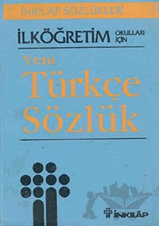 İlköğretim Okullar İçin Yeni Türkçe Sözlük – Kemal Köktürk – İnkılap Kitabevi kitap kapağı