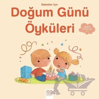 Bebekler İçin Doğum Günü Öyküleri – Ghislaine Biondi – 1001 Çiçek Kitaplar kitap kapağı