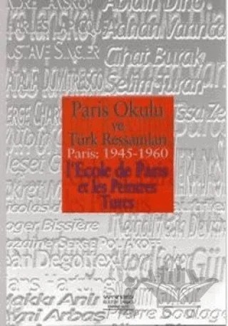 Paris Okulu ve Türk Ressamları Paris: 1945 - 1960 I’Ecole de Paris et Les Peintres Turcs – Kolektif – Yapı Kredi Yayınları kitap kapağı