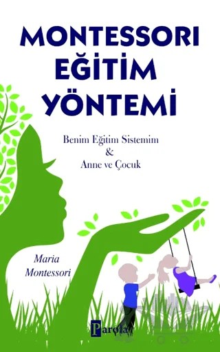 Montessori Eğitim Yöntemi – Maria Montessori – Parola Yayınları kitap kapağı