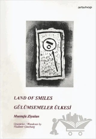 Land Of Smiles / Gülümsemeler Ülkesi – Mustafa Ziyalan – Artshop Yayıncılık kitap kapağı