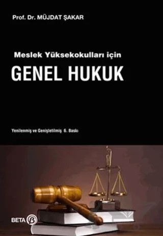 Meslek Yüksekokulları İçin Genel Hukuk – Müjdat Şakar – Beta Yayınevi kitap kapağı