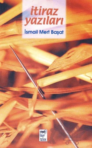 İtiraz Yazıları – İsmail Mert Başat – Telos Yayıncılık kitap kapağı