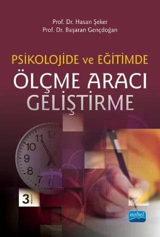 Psikolojide ve Eğitimde Ölçme Aracı Geliştirme – Hasan ŞEKER, Başaran GENÇDOĞAN – Nobel Akademik Yayıncılık kitap kapağı