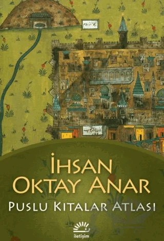 Puslu Kıtalar Atlası – İhsan Oktay Anar – İletişim Yayınevi kitap kapağı