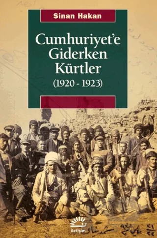 Cumhuriyet'e Giderken Kürtler (1920-1923) – Sinan Hakan – İletişim Yayınevi kitap kapağı
