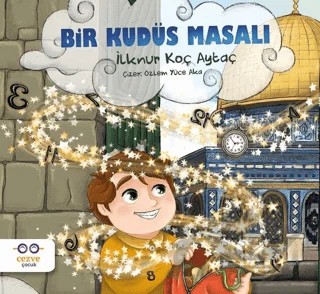 Bir Kudüs Masalı – İlknur Koç Aytaç – Cezve Çocuk kitap kapağı