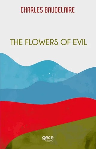 The Flowers of Evil – Charles Baudelaıre – Gece Kitaplığı kitap kapağı