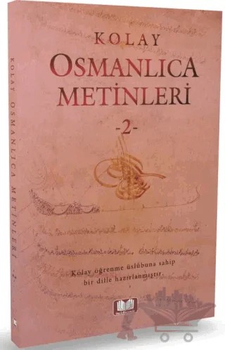 Kolay Osmanlıca Metinleri 2 – Mustafa Köseoğlu, Ahmet Yaşar Patır – Kitap Kalbi Yayıncılık kitap kapağı