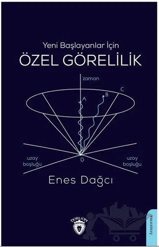 Yeni Başlayanlar İçin Özel Görelilik – Enes Dağcı – Dorlion Yayınları kitap kapağı