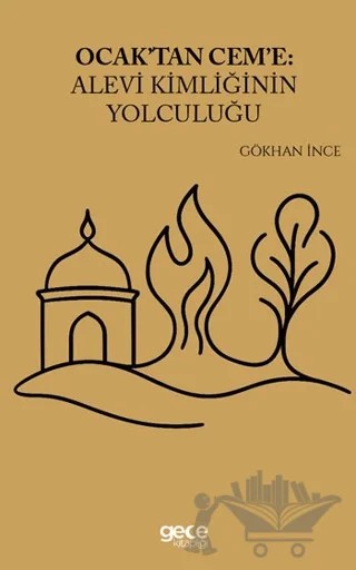 Ocaktan Ceme Alevi Kimliğinin Yolculuğu – Gökhan İnce – Gece Kitaplığı kitap kapağı