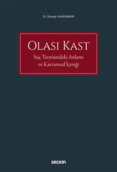 Olası Kast Suç Teorisindeki Anlamı Ve Kavramsal İçeriği – Recep Kahraman – Seçkin Yayıncılık kitap kapağı