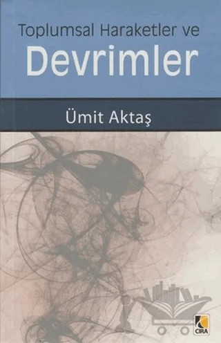 Toplumsal Hareketler ve Devrimler – Ümit Aktaş – Çıra Yayınları kitap kapağı