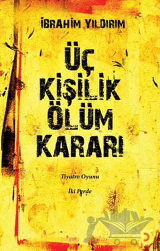 Üç Kişilik Ölüm Kararı – İbrahim Yıldırım – Cinius Yayınları kitap kapağı