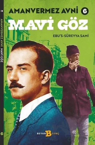 Mavi Göz - Amanvermez Avni 6 – Ebu's Süreyya Sami – Beyan Yayınları kitap kapağı