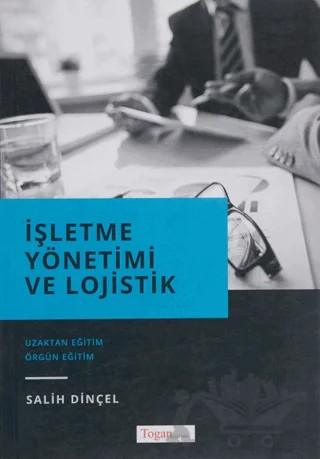 İşletme Yönetimi ve Lojistik – Salih Dinçel – Togan Yayıncılık kitap kapağı