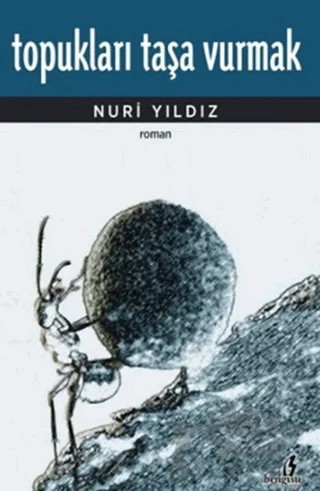 Topukları Taşa Vurmak – Nuri Yıldız – Bengisu Yayınları kitap kapağı