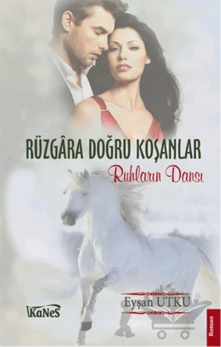 Rüzgara Doğru Koşanlar – Eyşan Utku – Kanes Yayınları kitap kapağı