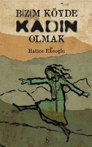 Bizim Köyde Kadın Olmak – Hatice Ekeoğlu – Son Adım Yayınları kitap kapağı