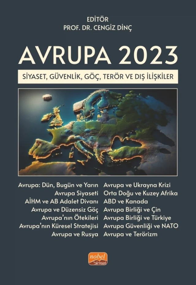 AVRUPA 2023 - Siyaset, Güvenlik, Göç, Terör ve Dış İlişkiler – Ayşe Gülce Uygun, Barış Sevinçli, Büşra Yılmaz, Cemre Pekcan, Cengiz Dinç, Cihan Günyel, Filiz Değer, Hakan Kıyıcı, Hatice Yazgan, Kamber Güler, Kyryll Sturmak, Mehmet Çağatay Abuşoğlu, Mehmet Emir, Merve Suna Özel Özcan, Murat Çemrek, Oğuzhan Mutluer, Samet Zenginoğlu – Nobel Bilimsel Eserler kitap kapağı