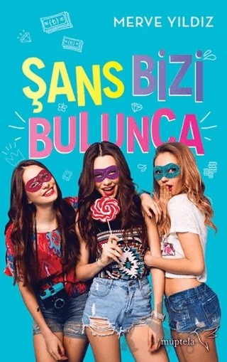 Şans Bizi Bulunca – Merve Yıldız – Müptela Yayınları kitap kapağı
